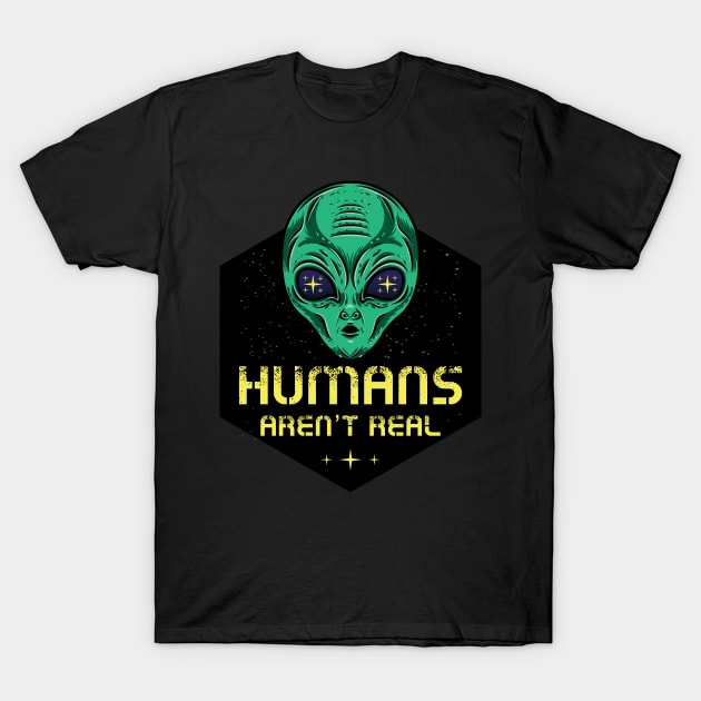 Humans aren't Real T-Shirt by lando218